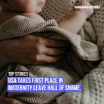 Maternity Leave In The Top 10 Worst Countries